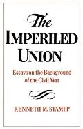 The Imperiled Union: Essays on the Background of the Civil War