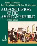 A Concise History of the American Republic: Volume 1