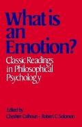 What Is an Emotion Classic Readings in Philosophical Psychology