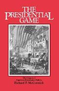 The Presidential Game: The Origins of American Presidential Politics