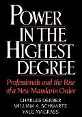 Power in the Highest Degree: Professionals and the Rise of a New Mandarin Order