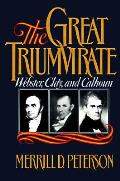 Great Triumvirate Webster Clay & Calhoun