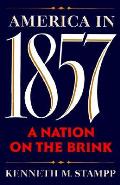 America In 1857 A Nation On The Brink