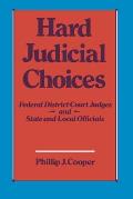 Hard Judicial Choices: Federal District Court Judges and State and Local Officials