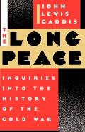 Long Peace Inquiries Into the History of the Cold War