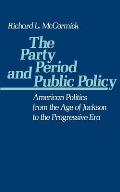 The Party Period and Public Policy: American Politics from the Age of Jackson to the Progressive Era