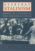 Everyday Stalinism Ordinary Life in Extraordinary Times Soviet Russia in the 1930s