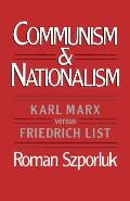 Communism and Nationalism: Karl Marx Versus Friedrich List