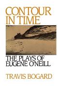 Contour in Time: The Plays of Eugene O'Neill