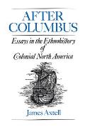 After Columbus: Essays in the Ethnohistory of Colonial North America