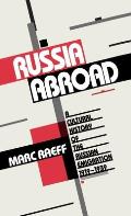 Russia Abroad: A Cultural History of the Russian Emigration, 1919-1939
