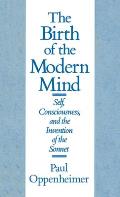 The Birth of the Modern Mind: Self, Consciousness, and the Invention of the Sonnet