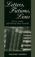 Letters, Fictions, Lives: Henry James & William Dean Howells