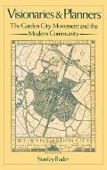 Visionaries and Planners: The Garden City Movement and the Modern Community