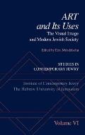 Studies in Contemporary Jewry: Volume VI: Art and Its Uses: The Visual Image and Modern Jewish Society