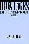 Iron Cages Race & Culture In 19th Century America