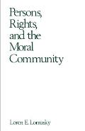 Persons Rights & The Moral Community