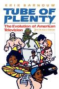 Tube of Plenty The Evolution of American Television