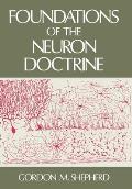 Foundations Of The Neuron Doctrine