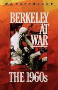 Berkeley at War: The 1960s