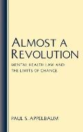 Almost a Revolution: Mental Health Law & the Limits of Change