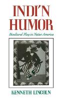 Indi'n Humor: Bicultural Play in Native America