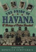 Pride Of Havana History Cuban Baseball