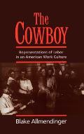 The Cowboy: Representations of Labor in an American Work Culture