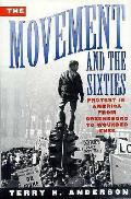 Movement & The Sixties Protest In America From Greensboro To Wounded Knee