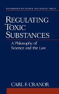 Regulating Toxic Substances: A Philosophy of Science and the Law