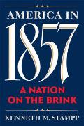 America in 1857: A Nation on the Brink