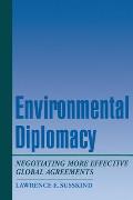 Environmental Diplomacy Negotiating More Effective Global Agreements