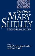 The Other Mary Shelley: Beyond Frankenstein