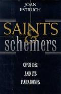 Saints & Schemers Opus Dei & Its Paradox