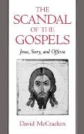 Scandal of the Gospels Jesus Story & Offense