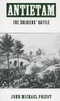 Antietam The Soldiers Battle