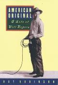 American Original A Life Of Will Rogers