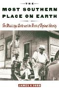 Most Southern Place on Earth The Mississippi Delta & the Roots of Regional Identity
