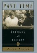 Past Time Baseball As History