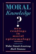 Moral Knowledge: New Readings in Moral Epistemology