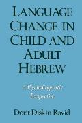 Language Change in Child & Adult Hebrew A Psycholinguistic Perspective
