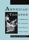 American Theatre: A Chronicle of Comedy and Drama, 1930-1969