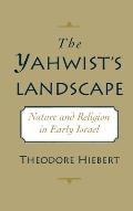 Yahwists Landscape Nature & Religion in Early Israel