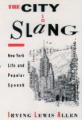 City in Slang New York Life & Popular Speech