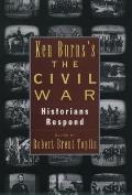 Ken Burnss The Civil War Historians Respond