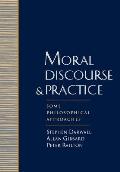 Moral Discourse and Practice: Some Philosophical Approaches