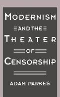Modernism and the Theater of Censorship