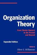 Organization Theory: From Chester Barnard to the Present and Beyond