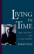 Living in Time: The Poetry of C. Day Lewis