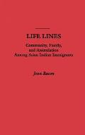 Life Lines: Community, Family, and Assimilation Among Asian Indian Immigrants